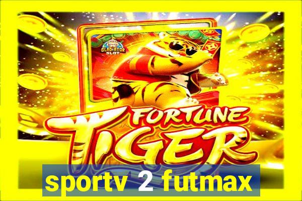 sportv 2 futmax